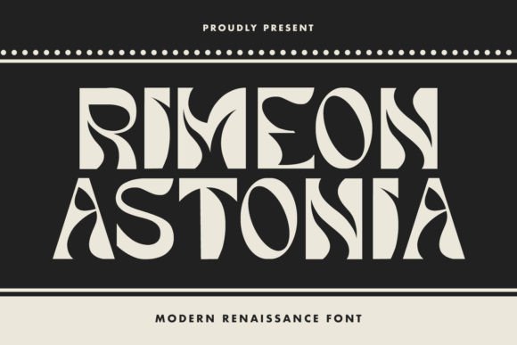 Rimeon Astonia: A Display Font With Renaissance Soul