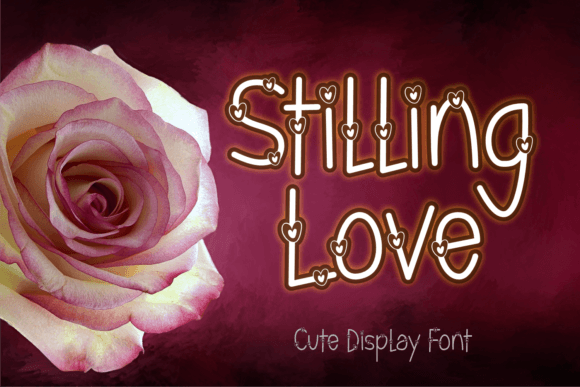Stilling Love: A Sweet Display Font for Campaign Creators